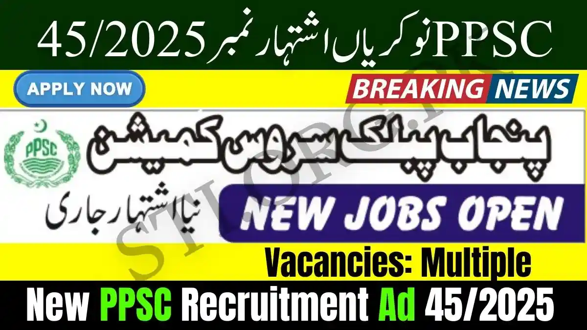 PPSC Ad 45/2025 Latest Jobs
