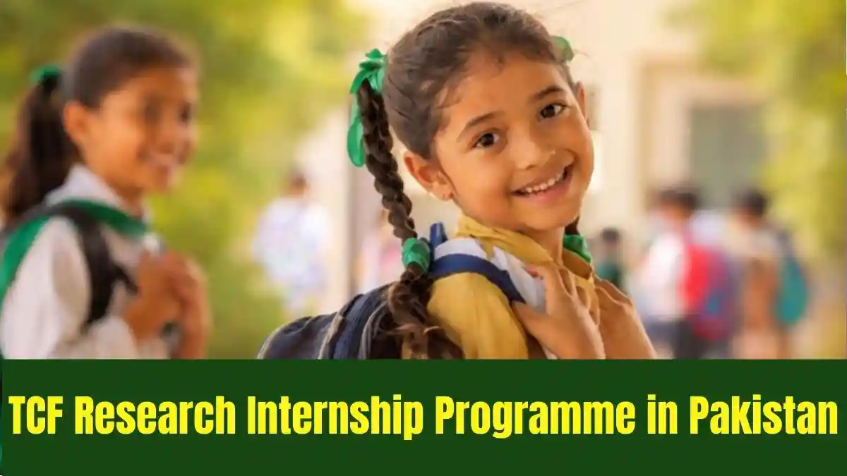 TCF Opens Applications for Research Internship Programme in Pakistan
