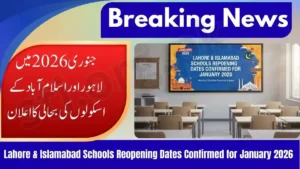 Lahore & Islamabad Schools Reopening Dates Confirmed for January 2026