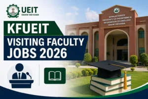 KFUEIT Visiting Faculty Jobs 2026