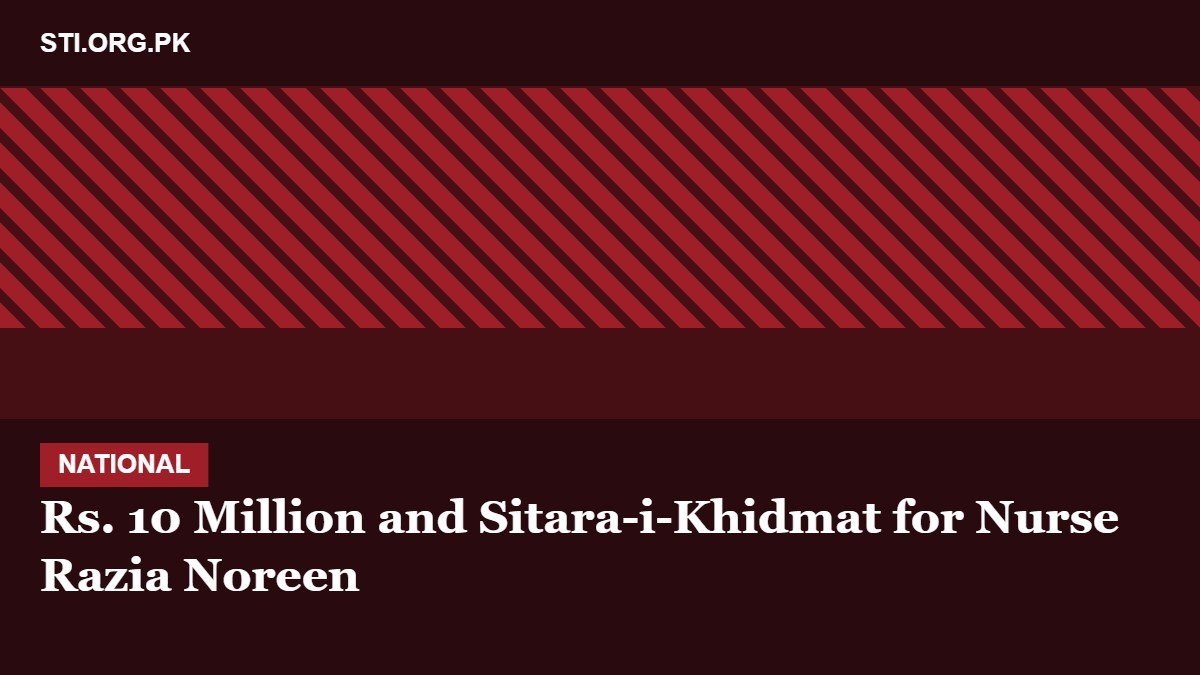PM Approves Rs. 10 Million and Sitara-i-Khidmat for Nurse Who Saved Baby in PIMS Fire PM Approves Rs. 10 Million and Sitara-i-Khidmat for Nurse Who Saved Baby in PIMS Fire
