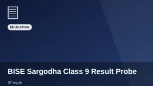 BISE Sargodha to Probe Alleged Class 9 Result Tampering