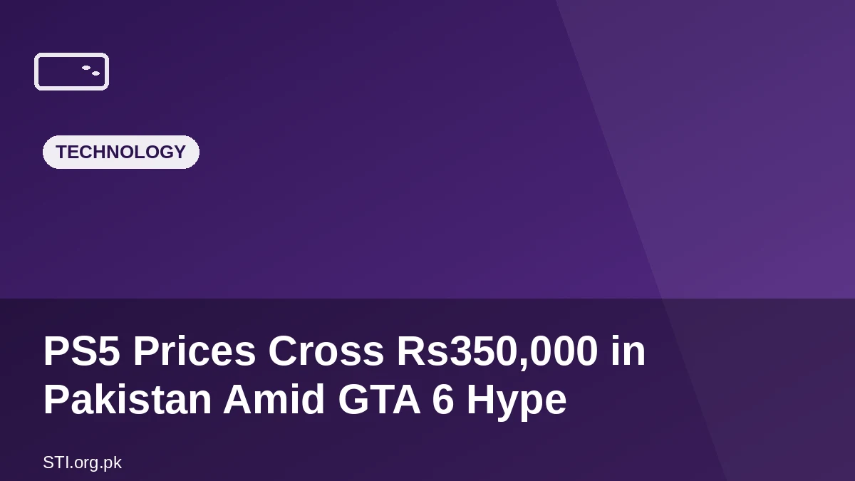 PS5 Prices Cross Rs350,000 in Pakistan Amid GTA 6 Hype PS5 Prices Cross Rs350,000 in Pakistan Amid GTA 6 Hype