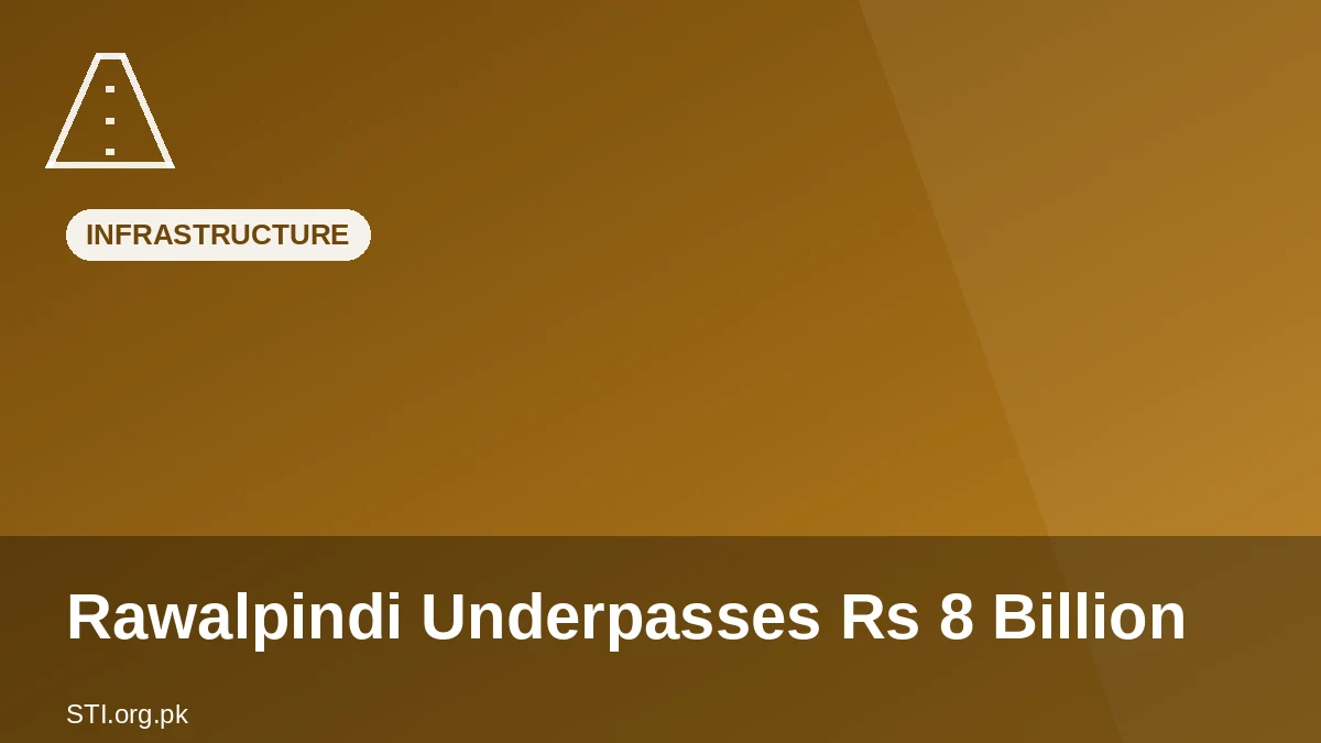 Rawalpindi to Build Two New Underpasses in Rs. 8 Billion Project Rawalpindi to Build Two New Underpasses in Rs. 8 Billion Project