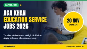 Latest Jobs: Aga Khan Education Service Jobs 2026 for Teachers and Lecturers in Gilgit-Baltistan