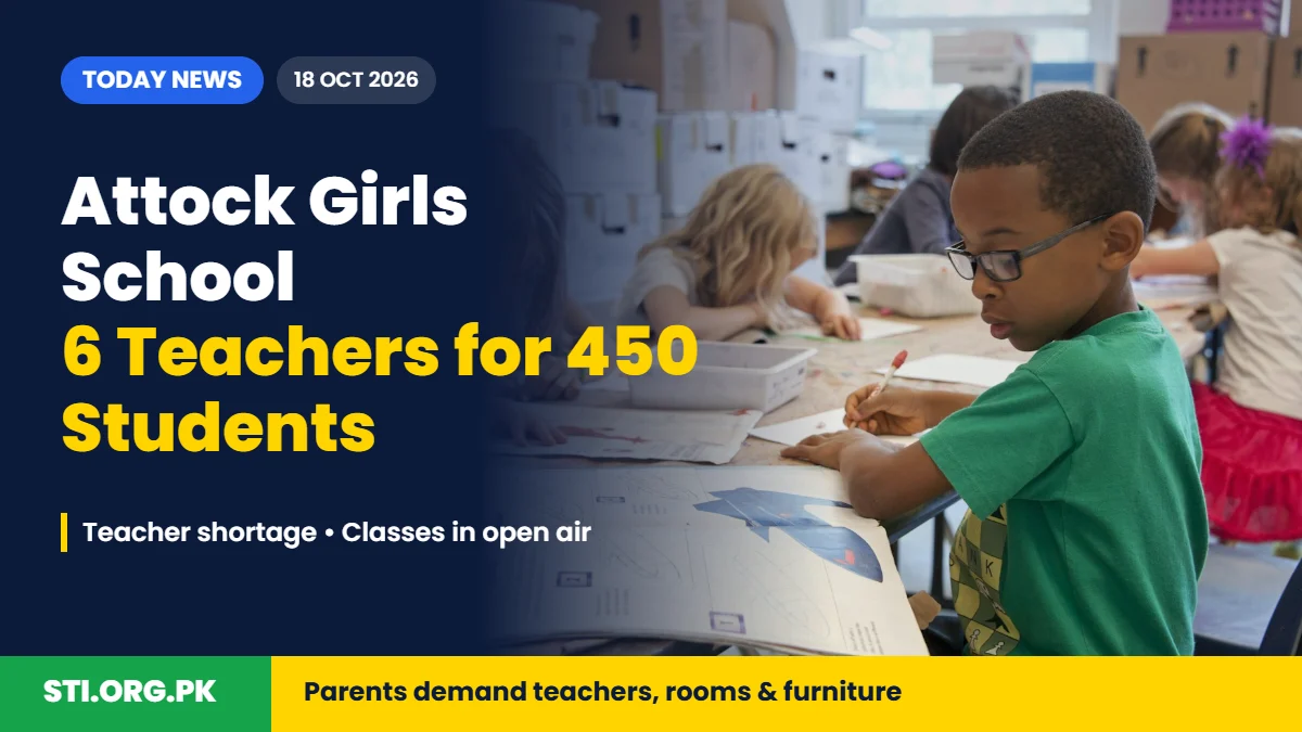 Today News: Teacher Shortage Hits Attock Girls School – 6 Teachers for 450 Students Today News: Teacher Shortage Hits Attock Girls School – 6 Teachers for 450 Students