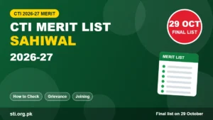 CTI Merit List Sahiwal 2026-27: Final List Date, How to Check and Joining