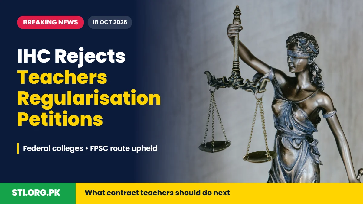 Breaking News: IHC Rejects Teachers Regularisation Petitions in Federal Colleges Breaking News: IHC Rejects Teachers Regularisation Petitions in Federal Colleges