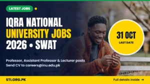 Latest Jobs: Iqra National University Faculty Jobs 2026, Apply Before 31 October
